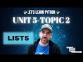 Let's Learn Python - Lists - Unit 5 Topic 2