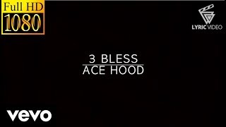 Ace Hood - 3 Bless [Official HD-Lyrics]