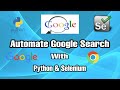 Automate Google Search using Selenium | Python | Web Automation