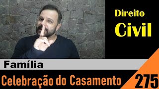 Direito Civil - Aula #275 - Celebração do Casamento