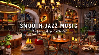 Cozy Coffee Shop Ambience & Smooth Piano Jazz Music☕Soft Jazz Instrumental Music to Work,Study,Focus