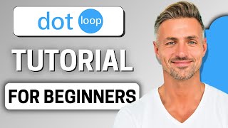 Dotloop Tutorial for Beginners 2025 Step by Step
