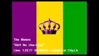 The Meters - Ain't No Use Jam 1977