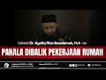 🔴 PAHALA DIBALIK PEKERJAAN RUMAH🎙 Ustadz Dr. Syafiq Riza Basalamah, M.A حَفِظَهُ اللّٰهُ تَعالَى