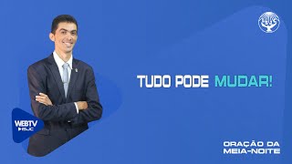 Tudo pode mudar! | Oração da meia-noite | 14/01/2025