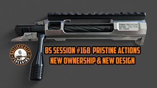 BS Session #168 Pristine Actions, New Ownership and New Actions !