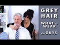 GREY HAIR… GRAY HAIR│FASHION ADVICE FOR MEN│Jill Kirsh Color