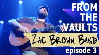 Zac Brown Band Episode 3: Never Car Jack A Southern Boy [From The Vaults]