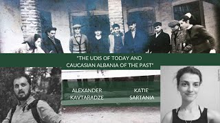 The Udis of Today and Caucasian Albania of the Past