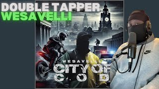 ANOTHER DEEP ONE!! | WESAVELLI - DOUBLE TAPPER [REACTION]