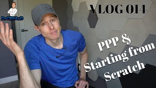 DrCliffAuD VLOG 014 | Paycheck Protection Program \u0026 Starting from Scratch 😖