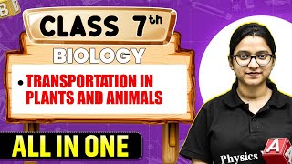 Transportation in Plants and Animals in 1 Shot | Biology | All in One | Class 7th Complete Revision🥳