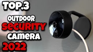 Top 3 Best Outdoor Security Camera in 2022