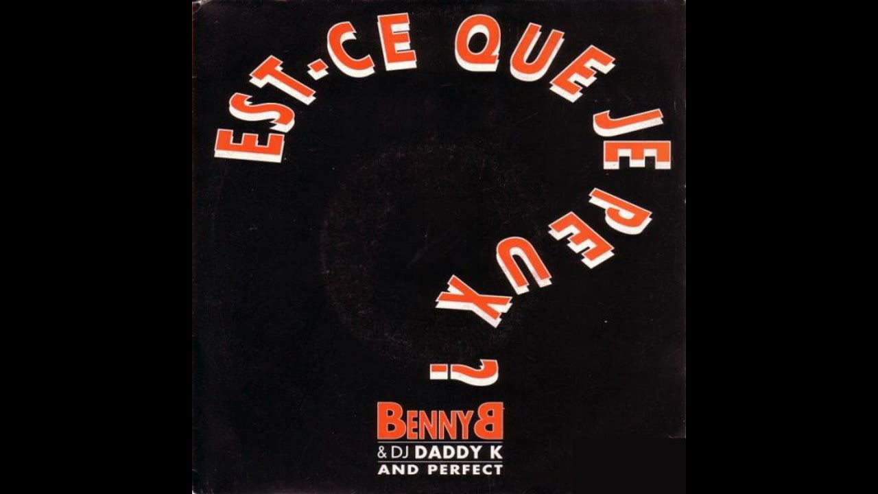 Benny B & DJ Daddy K And Perfect - Est Ce Que Je Peux (House Mix 1992 ...