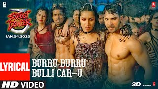 Burru Burru Bulli Car-U Lyrical Video | Street Dancer 3D | Varun D, Shraddha K, Nora F, Prabhu D