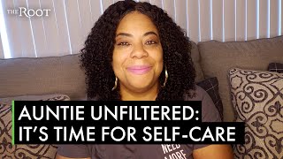 Auntie Unfiltered: Self-Care in the Age of Coronavirus and Racism