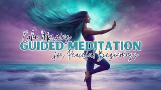 Calm Morning Guided Meditation for Peaceful Beginnings