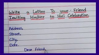 Write a Letter To Your Friend For Inviting Him/Her To Holi Celebration || Powerlift Essay Writing