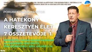 A hatékony keresztyén élet 7 összetevője Porubek Tamás Pásztor