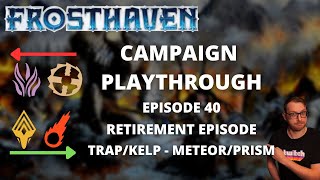 Frosthaven retiring Kelp and Trap - creating Meteor / Prism - Full Playthrough Ep 40