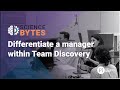 Science Bytes: Differentiate a Manager within Team Discovery