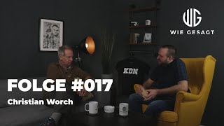 wie gesagt – Folge #017 – Christian Worch