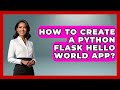 How To Create A Python Flask Hello World App? - Python Code School