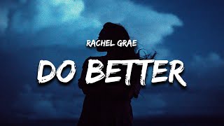 Rachel Grae - Do Better (Lyrics)