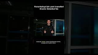 Fenerbahçe'nin yeni transferi Krunic İstanbul'da