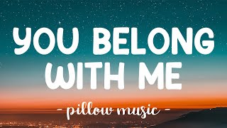 You Belong With Me - Taylor Swift Lyrics 🎵