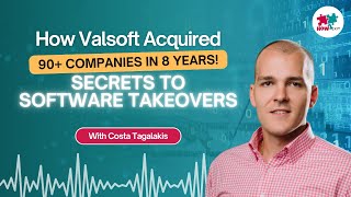 E188: Valsoft's Investment Partner Costa Tagalakis, Discusses Their Successful Acquisition Strategy