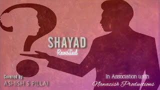 Shayad - Love Aaj Kal 2 | Cover | Ashish S Pillai