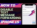 How to Disable Text Message Forwarding on iPhone 15