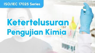 Ketertelusuran Pengujian Kimia | ISO/IEC 17025 Series #56