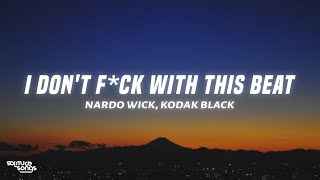 Nardo Wick - I Don't F*ck With This Beat (Lyrics) ft. Kodak Black