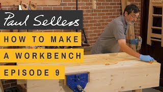 How to Make a Workbench Episode 9 | Paul Sellers