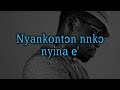 daasebre gyamenah nyankonton lyrics video