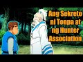 Ang Sekreto ni Tonpa at ng Hunter Association. || Hunter X Hunter Tagalog