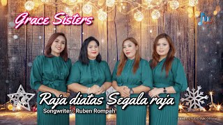 Lagu Natal terbaru RAJA DIATAS SEGALA RAJA Greace Sisters ERNES STUDIO IMK