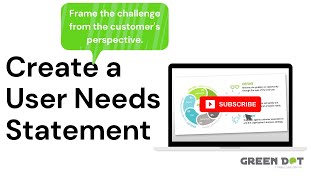 Creating a User Needs Statement in Design Thinking