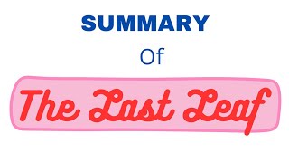 The Last Leaf by O'Henry | Easy Explanation | Summary of The Last Leaf | B.A. 1st Semester | ENG 101