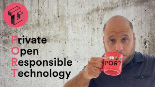 PORT: Private, Open, Responsible Technology