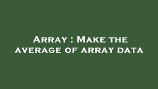 Array : Make the average of array data