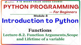 Python Programming for Beginners: M-8. Functions | Lect-8.2. Function Arguments, Scope of a variable