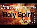 Day 3 Pentecost Novena to the Holy Spirit with Hymn 