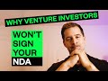 Why Venture Investors Won’t Sign Your NDA