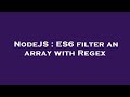 NodeJS : ES6 filter an array with Regex
