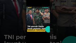 'Maksudnya TNI Berbisnis seperti Apa? Gimana Kerjaanya?'