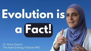 Muslim Biologist: Evolution is Scientifically Proven! Dr. Rana Dajani : The Apex Energy Podcast #10