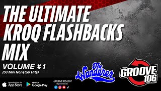 KROQ Flashbacks Mix Vol. 1 – The Wanderer | Groove 106 Radio I Weekly Mix